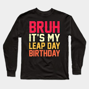 February 29 Birthday For Men Women Leap Day February 29 Long Sleeve T-Shirt